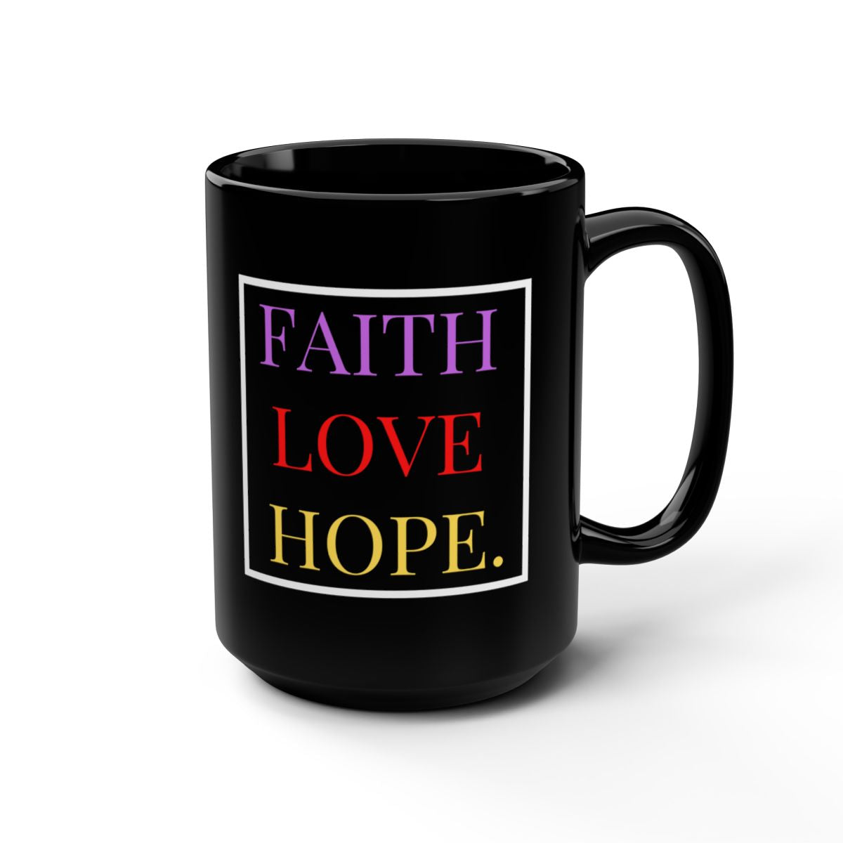 FAITH, LOVE, HOPE Black Mug, 15oz