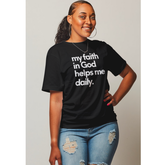 My Faith in God Helps Me Daily Premium Tee