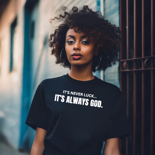 It's Not Luck... It's Always God Premium Tee
