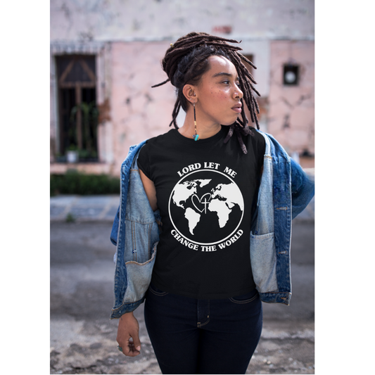 Lord Let Me Change the World Premium Tee
