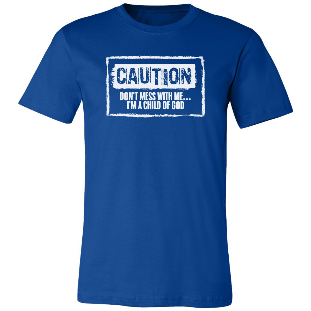 Don’t Mess With Me… I’m a Child of God Premium Tee