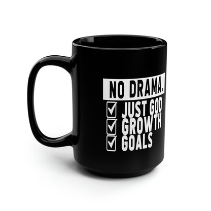 No Drama; Just God, Growth and Goals Black Mug 15oz