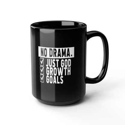 No Drama, Just God, Growth and Goals Black Mug, 15oz
