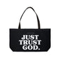 Weekender Tote Bag — "Just Trust God" Christian Canvas Tote