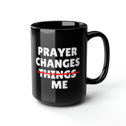 Prayer Changes Me Black Mug 15oz