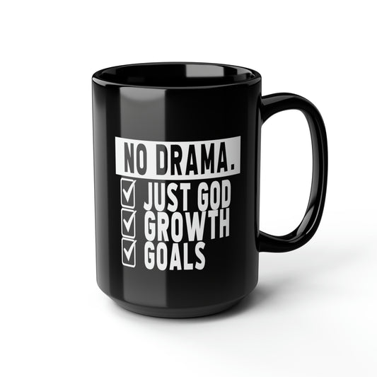 NO DRAMA: JUST GOD, GROWTH, GOALS