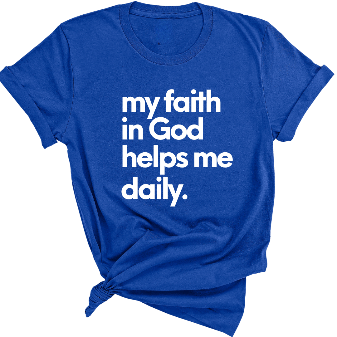 My Faith in God Helps Me Daily Premium Tee