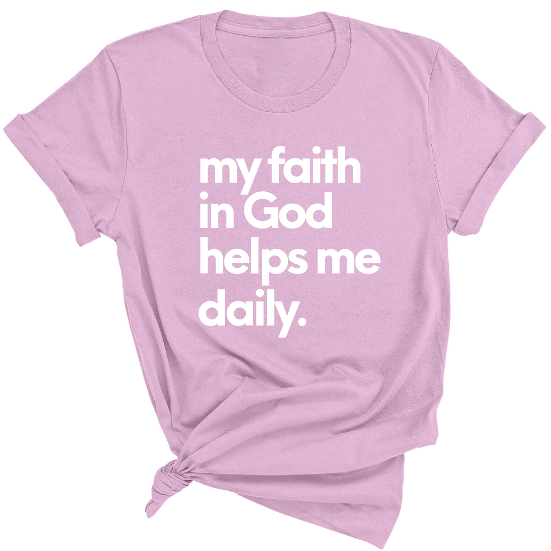 My Faith in God Helps Me Daily Premium Tee