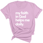 My Faith in God Helps Me Daily Premium Tee