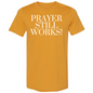 Prayer Still Works! Premium Tee