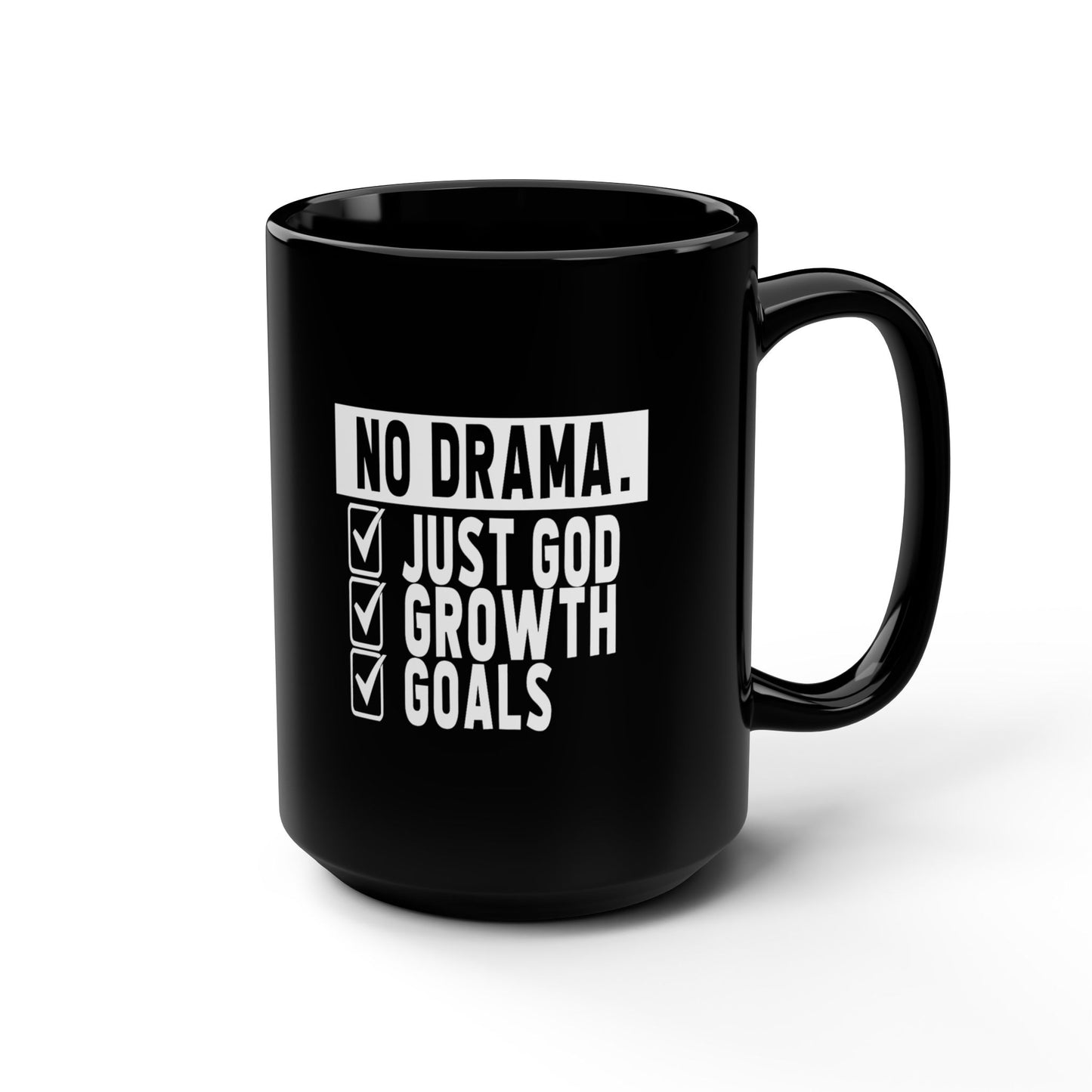 No Drama, Just God, Growth and Goals Black Mug, 15oz