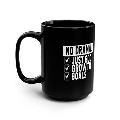 No Drama, Just God, Growth and Goals Black Mug, 15oz