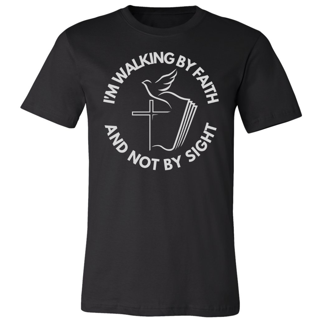 I'm Walking By Faith and Not By SIght Unisex T-Shirts