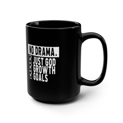 No Drama, Just God, Growth and Goals Black Mug, 15oz