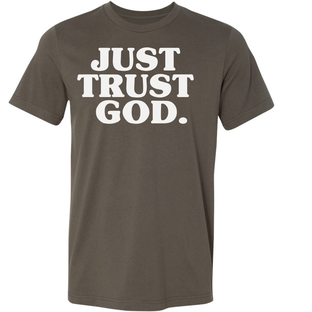 Just Trust God. Unisex T-Shirts