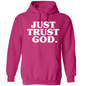 Just Trust God. Premium Hoodie