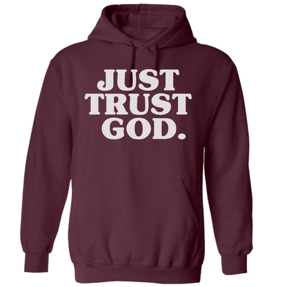 Just Trust God. Premium Hoodie