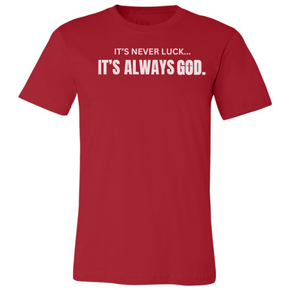 It's Not Luck... It's Always God Premium Tee