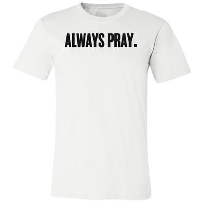 Always Pray Premium Tee