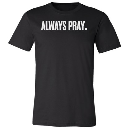 Always Pray Premium Tee