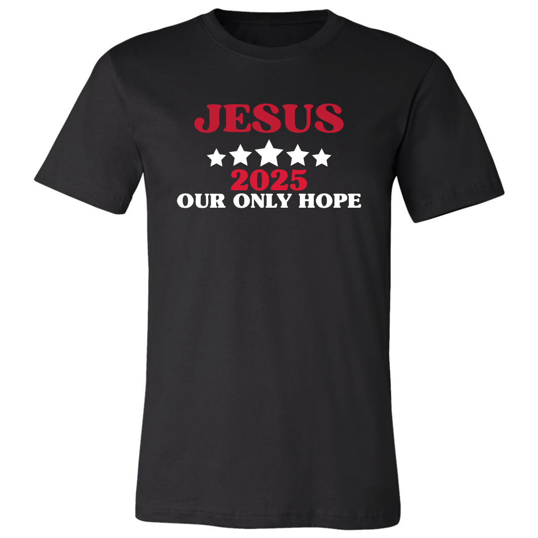 Jesus Our Only Hope 2025 Premium Tee