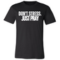 Don't Stress...Just Pray Unisex Premium Tee