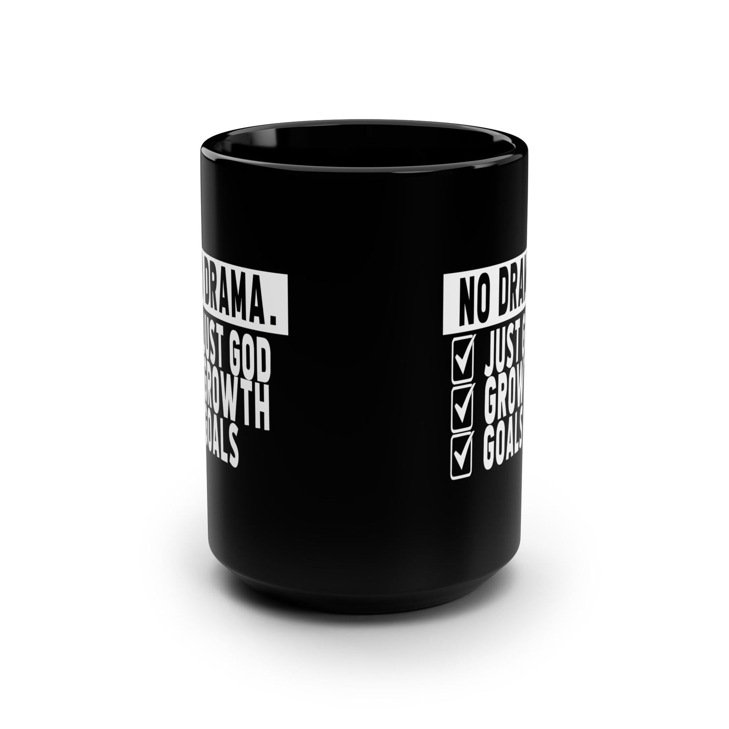 No Drama, Just God, Growth and Goals Black Mug, 15oz