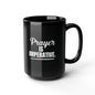 Prayer Is Imperative Black Mug, 15oz
