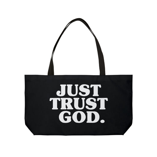 Just Trust God. Weekender Tote Bag