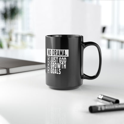 No Drama, Just God, Growth and Goals Black Mug, 15oz