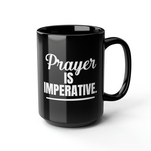 PRAYER IS IMPERATIVE BLACK MUG 15OZ