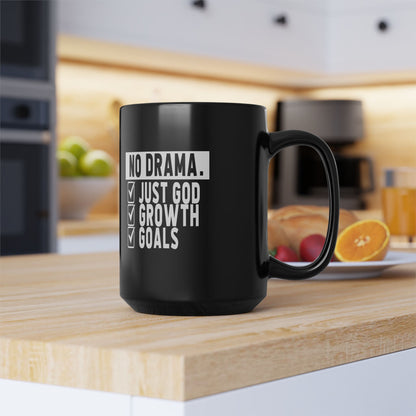 No Drama, Just God, Growth and Goals Black Mug, 15oz
