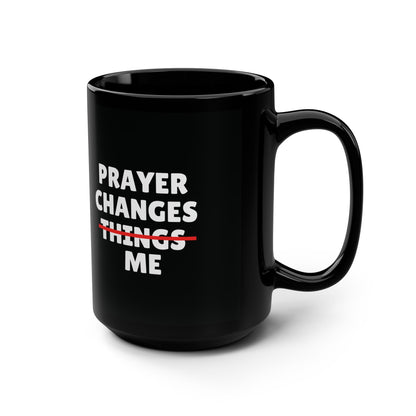 Prayer Changes Me Black Mug, 15oz