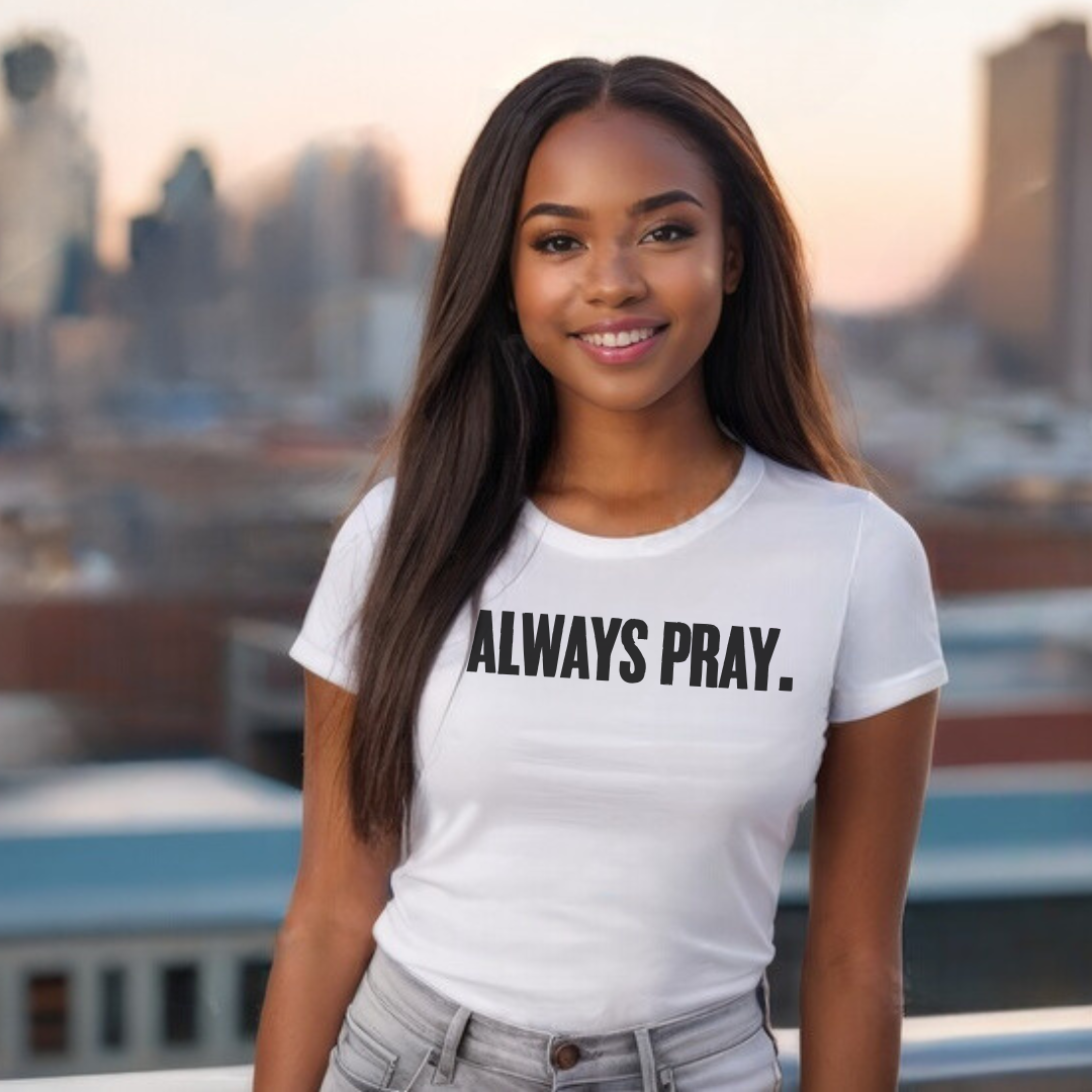 Always Pray Premium Tee