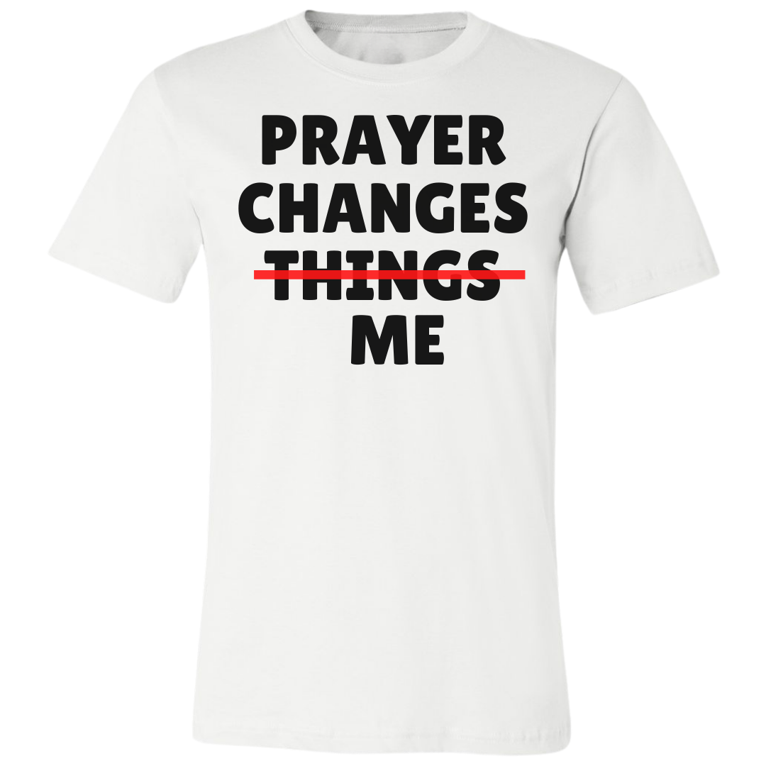 Prayer Changes Me Premium Tee