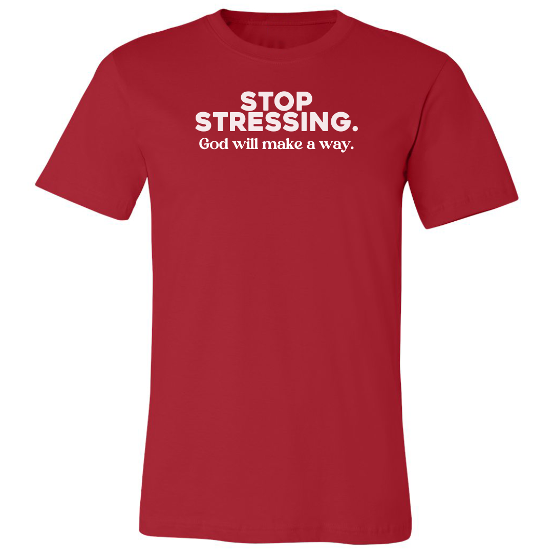 Stop Stressing. God Will Make a Way. Premium Tee