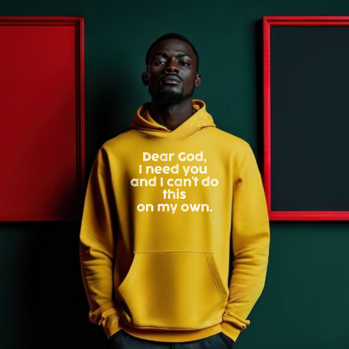 Dear God, I Need You and I Can't Do This On My Own Premium Unisex Hoodie