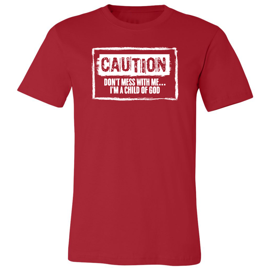 Don’t Mess With Me… I’m a Child of God Premium Tee