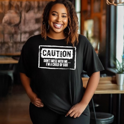 Don’t Mess With Me… I’m a Child of God Premium Tee