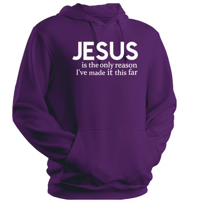 Jesus Is the Only Reason I've Made it This Far Premium Hoodie