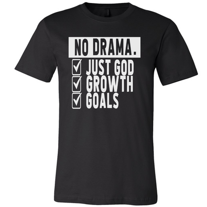 No Drama (Just God , Growth and Goals Premium Tee