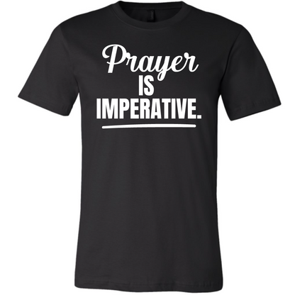 Prayer is Imperative Premium tee